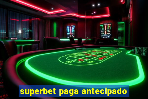 superbet paga antecipado